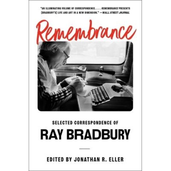 Remembrance: Selected Correspondence of Ray Bradbury -- Ray Bradbury - Picture 1 of 1